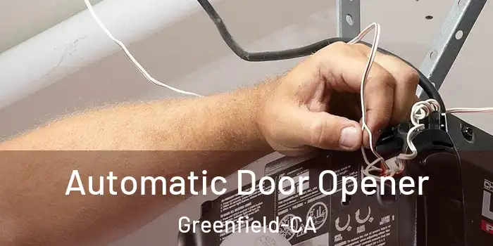  Automatic Door Opener Greenfield-CA