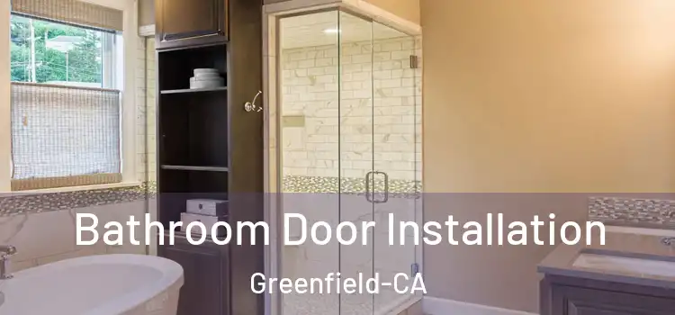  Bathroom Door Installation Greenfield-CA