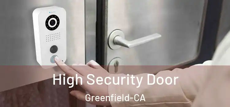  High Security Door Greenfield-CA